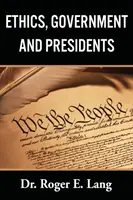 Ethik, Regierung und Präsidenten - Ethics, Government, and Presidents
