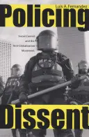 Polizeiarbeit gegen Andersdenkende: Soziale Kontrolle und die Anti-Globalisierungs-Bewegung - Policing Dissent: Social Control and the Anti-Globalization Movement