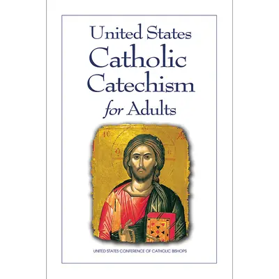 Katholischer Katechismus der Vereinigten Staaten für Erwachsene - United States Catholic Catechism for Adults