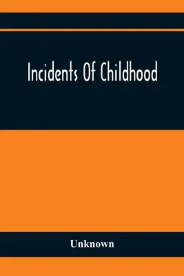 Begebenheiten aus der Kindheit - Incidents Of Childhood