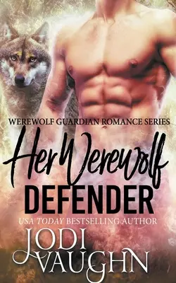 Ihr Werwolf-Verteidiger - Her Werewolf Defender