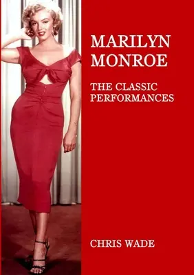 Marilyn Monroe: Die klassischen Auftritte - Marilyn Monroe: The Classic Performances