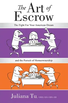 Die Kunst des Treuhänders: Der Kampf um Ihren amerikanischen Traum und das Streben nach Wohneigentum - The Art of Escrow: The Fight for Your American Dream and the Pursuit of Homeownership