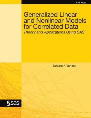 Verallgemeinerte lineare und nichtlineare Modelle für korrelierte Daten: Theorie und Anwendungen mit SAS - Generalized Linear and Nonlinear Models for Correlated Data: Theory and Applications Using SAS