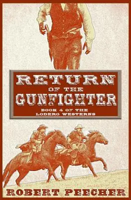 Die Rückkehr des Revolverhelden: Ein Lodero-Western-Abenteuer - Return of the Gunfighter: A Lodero Western Adventure