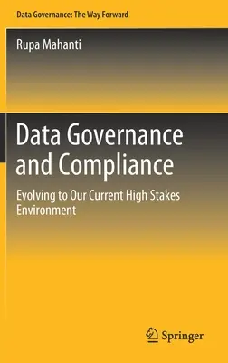 Data Governance und Compliance: Anpassung an unser aktuelles Umfeld, in dem viel auf dem Spiel steht - Data Governance and Compliance: Evolving to Our Current High Stakes Environment