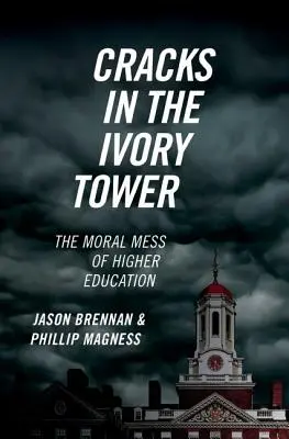 Risse im Elfenbeinturm: Das moralische Chaos der Hochschulbildung - Cracks in the Ivory Tower: The Moral Mess of Higher Education