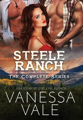 Steele Ranch - Die komplette Serie: Bücher 1 - 5 - Steele Ranch - The Complete Series: Books 1 - 5