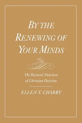 Durch die Erneuerung eures Sinnes: Die pastorale Funktion der christlichen Doktrin - By the Renewing of Your Minds: The Pastoral Function of Christian Doctrine