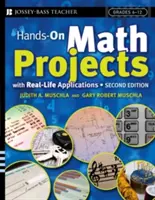 Praktische Mathematikprojekte mit Anwendungen aus dem wirklichen Leben: Klassen 6-12 - Hands-On Math Projects with Real-Life Applications: Grades 6-12
