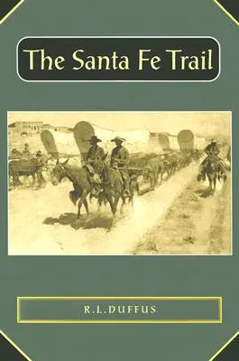 Der Santa Fe Trail - The Santa Fe Trail