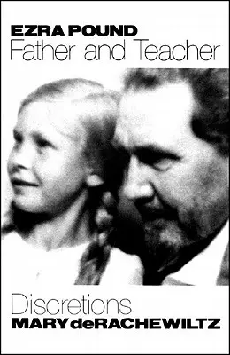 Ezra Pound, Vater und Lehrer: Diskretion - Ezra Pound, Father & Teacher: Discretions