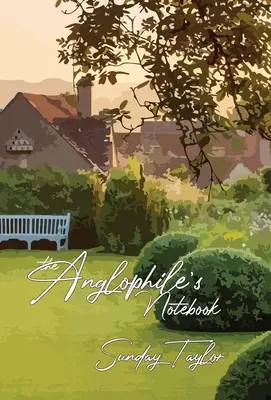 Das Notizbuch des Anglophilen - The Anglophile's Notebook