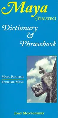 Maya-Englisch/Englisch-Maya Wörterbuch und Sprachführer - Maya-English/English-Maya Dictionary and Phrasebook