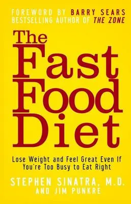 Die Fast-Food-Diät: Abnehmen und sich wohlfühlen, auch wenn Sie zu beschäftigt sind, um sich richtig zu ernähren - The Fast Food Diet: Lose Weight and Feel Great Even If You're Too Busy to Eat Right