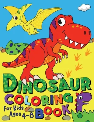 Dinosaurier-Malbuch für Kinder von 4-8 Jahren - Dinosaur Coloring Book for Kids ages 4-8