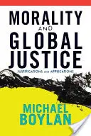 Moral und globale Gerechtigkeit: Rechtfertigungen und Anwendungen - Morality and Global Justice: Justifications and Applications