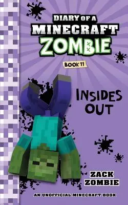 Tagebuch eines Minecraft-Zombies, Buch 11: Insides Out - Diary of a Minecraft Zombie Book 11: Insides Out