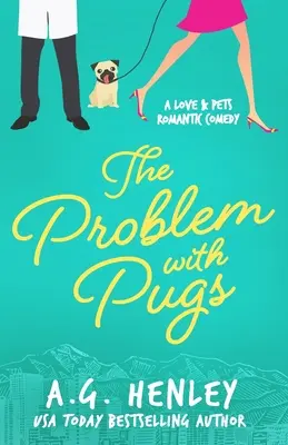 Das Problem mit den Möpsen: Ein Roman aus der Serie Love & Pets Romantic Comedy - The Problem with Pugs: A Love & Pets Romantic Comedy Series Novel