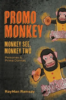 Promo-Affe: Monkey See, Monkey Two: Persönlichkeiten und Prima Donnas - Promo Monkey: Monkey See, Monkey Two: Personas and Prima Donnas
