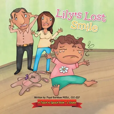 Lilys verlorenes Lächeln: Ein Buch zum Sprechen lernen - Lily's Lost Smile: A Teach to Speech Book