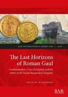 Die letzten Horizonte des römischen Galliens: Eine prosopographische, numismatische und keramische Synthese (ca. 395-550 n. Chr.) - The Last Horizons of Roman Gaul: A prosopographical, numismatic, and ceramic synthesis (ca. 395-550 CE)