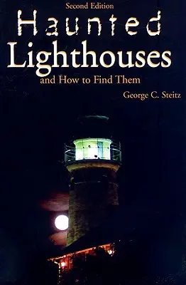 Gespenstische Leuchttürme, Zweite Ausgabe - Haunted Lighthouses, Second Edition