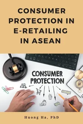 Verbraucherschutz im E-Retailing in ASEAN - Consumer Protection in E-Retailing in ASEAN