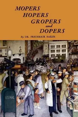 Mopers, Hopers, Gropers und Dopers - Mopers, Hopers, Gropers, and Dopers