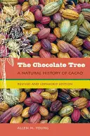 Der Schokoladenbaum: Eine Naturgeschichte des Kakaos - The Chocolate Tree: A Natural History of Cacao