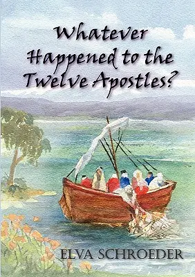 Was ist aus den Zwölf Aposteln geworden? - Whatever Happened to the Twelve Apostles?