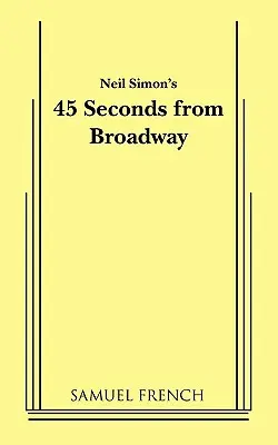 45 Sekunden vom Broadway (Neil Simon) - 45 Seconds from Broadway (Neil Simon)