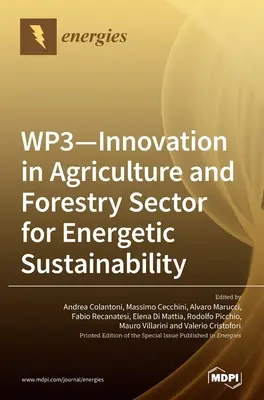 WP3 - Innovation im land- und forstwirtschaftlichen Sektor für energetische Nachhaltigkeit - WP3 - Innovation in Agriculture and Forestry Sector for Energetic Sustainability