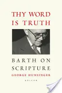 Dein Wort ist Wahrheit: Barth über die Heilige Schrift - Thy Word Is Truth: Barth on Scripture