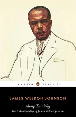 Entlang dieses Weges: Die Autobiographie von James Weldon Johnson - Along This Way: The Autobiography of James Weldon Johnson