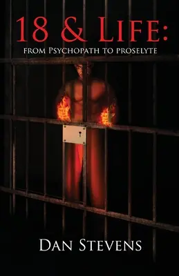 18 und das Leben: Vom Psychopathen zum Proselyten - 18 and Life: From Psychopath to Proselyte