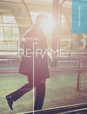 Reframe-Handbuch für Teilnehmer - Reframe Participant Guide