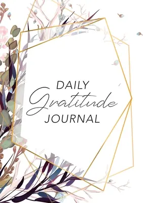 Daily Gratitude Journal: (Lila Blumen mit Umriss) Ein 52-Wochen-Leitfaden für mehr Dankbarkeit - Daily Gratitude Journal: (Purple Flowers with Callout) A 52-Week Guide to Becoming Grateful
