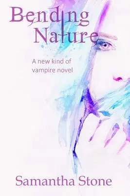 Die Natur verbiegen: Eine neue Art von Vampirroman - Bending Nature: A new kind of vampire novel