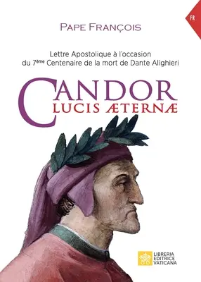 Candor Lucis aeternae: Apostolisches Schreiben anlässlich des 7. Jahrestages des Todes von Dante Alighieri - Candor Lucis aeternae: Lettre apostolique  l'occasion du 7me Centenaire de la mort de Dante Alighieri