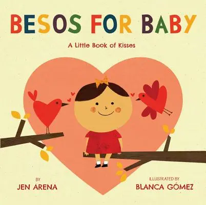 Besos für Baby: Ein kleines Buch der Küsse - Besos for Baby: A Little Book of Kisses