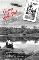 Fliegen mit Papa: Eine Tochter. Ein Vater. Und die verborgenen Geschenke in seinen Geschichten aus dem Zweiten Weltkrieg. - Flying with Dad: A Daughter. A Father. And the Hidden Gifts in His Stories from World War II.