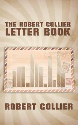 Das Robert Collier-Briefbuch - The Robert Collier Letter Book