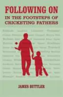 In den Fußstapfen der Kricket-Väter - Following on - In the Footsteps of Cricketing Fathers