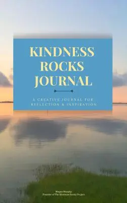 Das Kindness Rocks Journal: Ein interaktiver Raum, um schwierige Zeiten zu verarbeiten und inspirierende Botschaften zu verfassen, die Sie mit anderen teilen können (Rocks for Pai - The Kindness Rocks Journal: An Interactive Space to Work Through Difficult Times and Create Inspiring Messages to Share with Others (Rocks for Pai