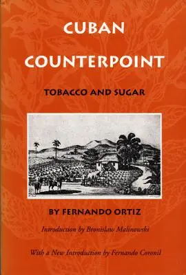 Kubanischer Kontrapunkt: Tabak und Zucker - Cuban Counterpoint: Tobacco and Sugar