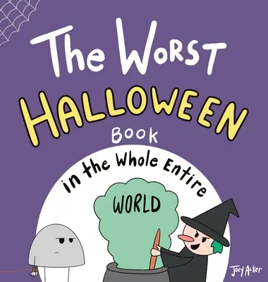 Das schlechteste Halloween-Buch in der ganzen Welt - The Worst Halloween Book in the Whole Entire World