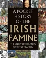 Eine Taschengeschichte der irischen Hungersnot: Die Geschichte von Irlands großem Hunger - A Pocket History of the Irish Famine: The Story of Ireland's Great Hunger