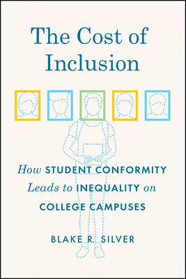 Die Kosten der Eingliederung: Wie studentische Konformität zu Ungleichheit auf dem College-Campus führt - The Cost of Inclusion: How Student Conformity Leads to Inequality on College Campuses