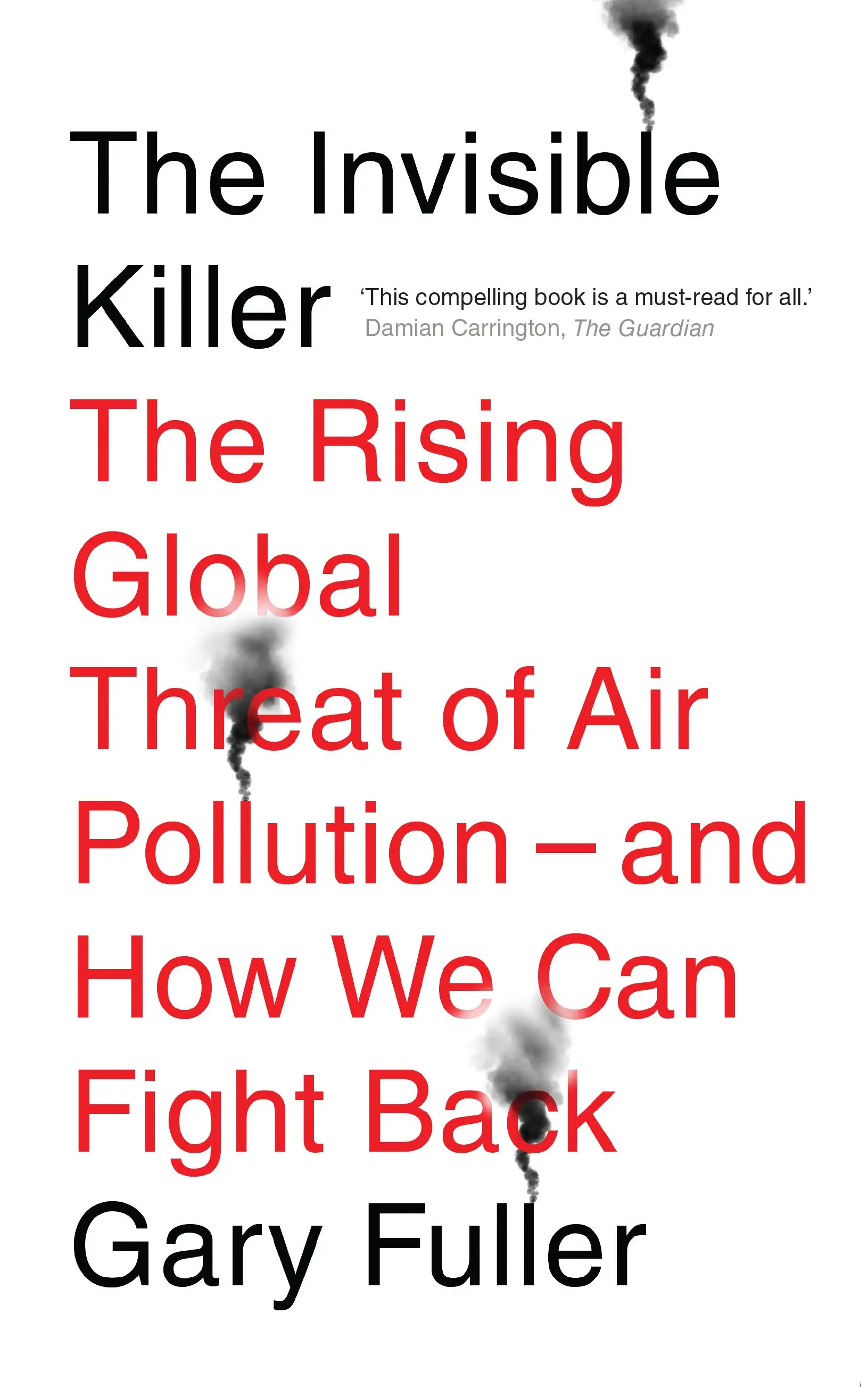 Unsichtbarer Killer - Die wachsende globale Bedrohung durch Luftverschmutzung - und wie wir uns dagegen wehren können - Invisible Killer - The Rising Global Threat of Air Pollution - And How We Can Fight Back